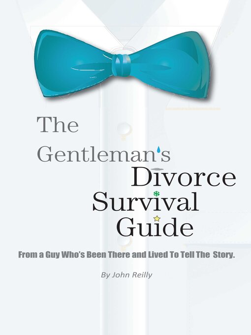 Title details for The Gentleman's Divorce Survival Guide by John Reilly - Available
